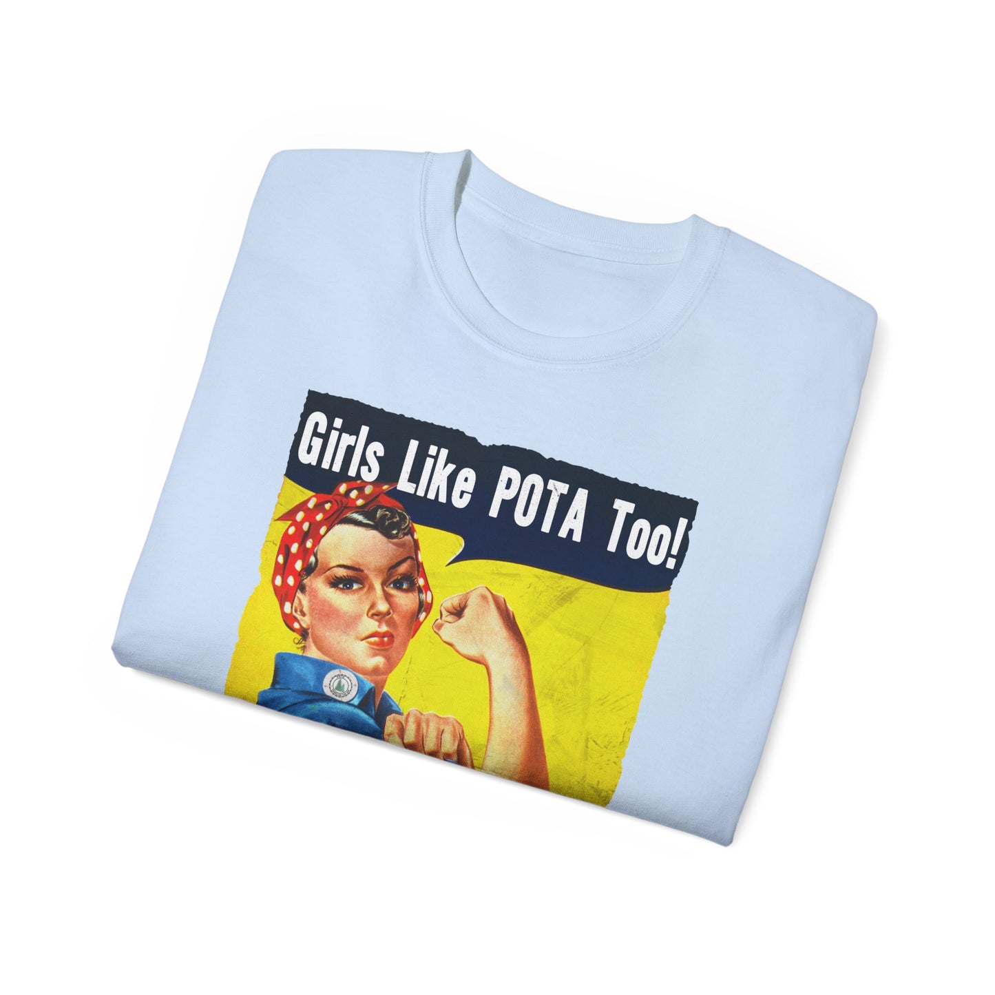 T-Shirt, Rosie the Riveter, Girls Like POTA Too