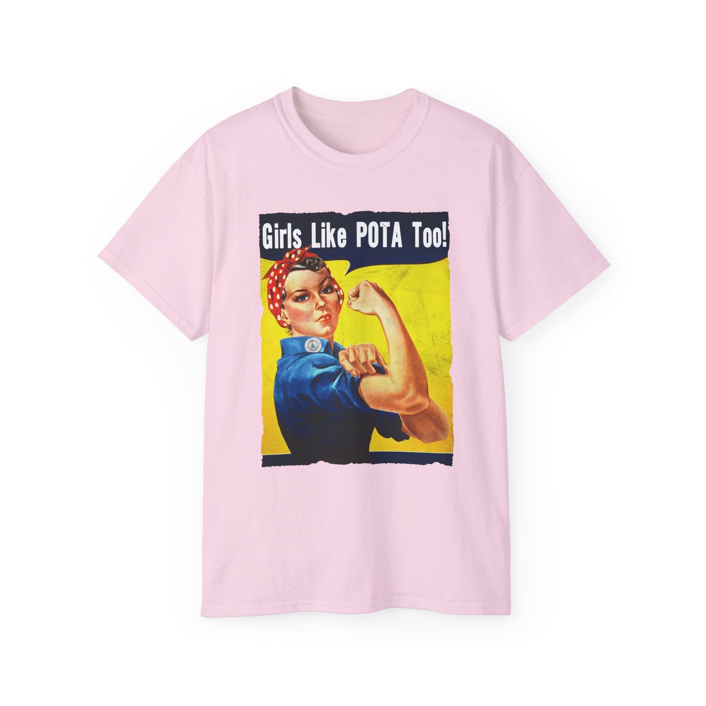 T-Shirt, Rosie the Riveter, Girls Like POTA Too