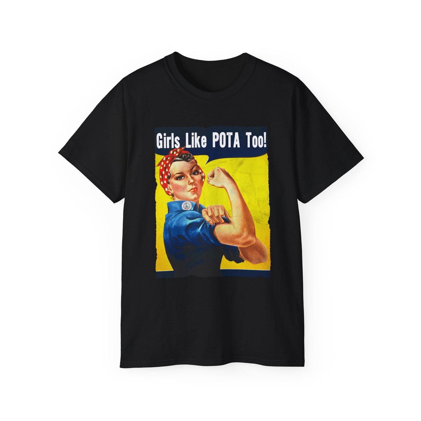 T-Shirt, Rosie the Riveter, Girls Like POTA Too