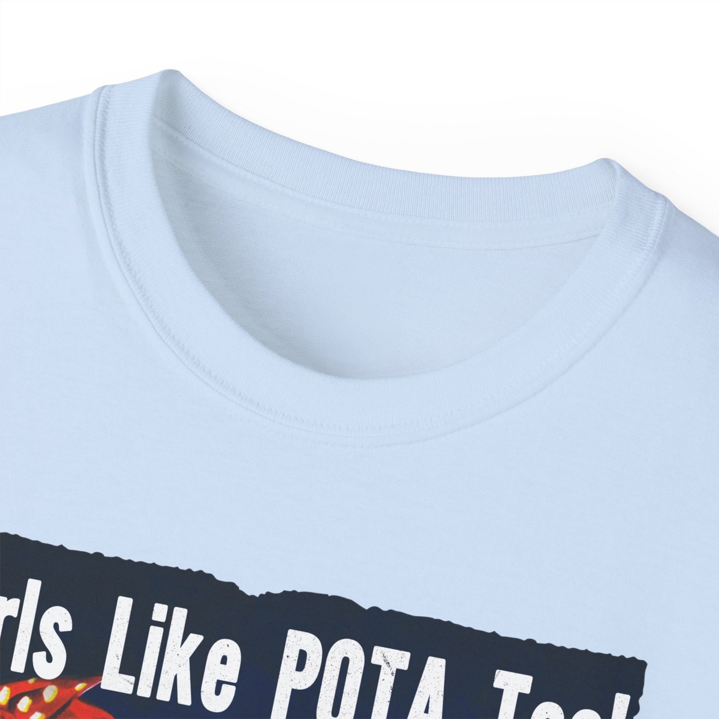 T-Shirt, Rosie the Riveter, Girls Like POTA Too