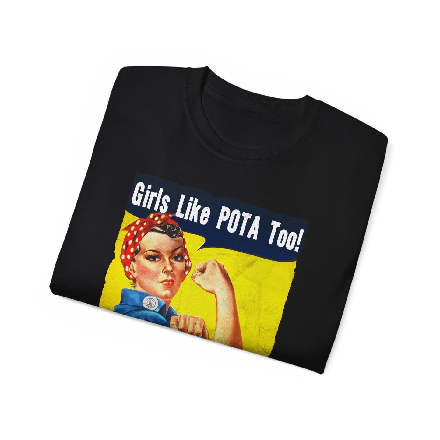 T-Shirt, Rosie the Riveter, Girls Like POTA Too