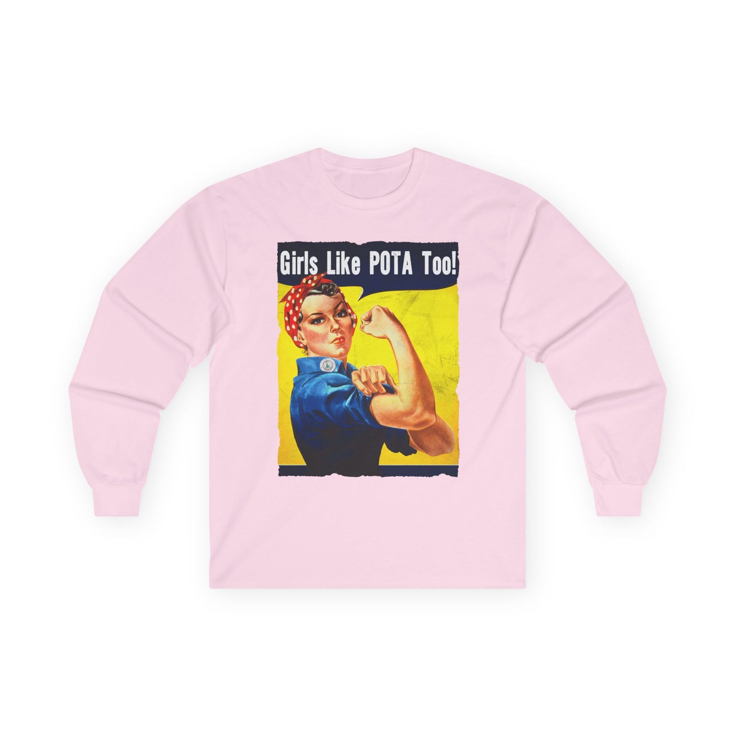 Long Sleeve, Rosie the Riveter, Girls Like POTA Too