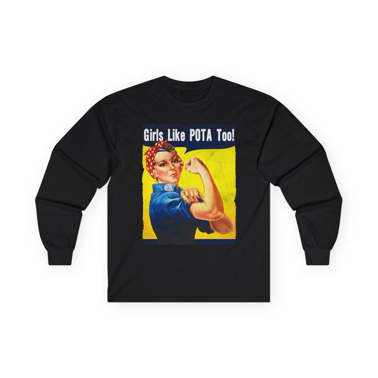 Long Sleeve, Rosie the Riveter, Girls Like POTA Too