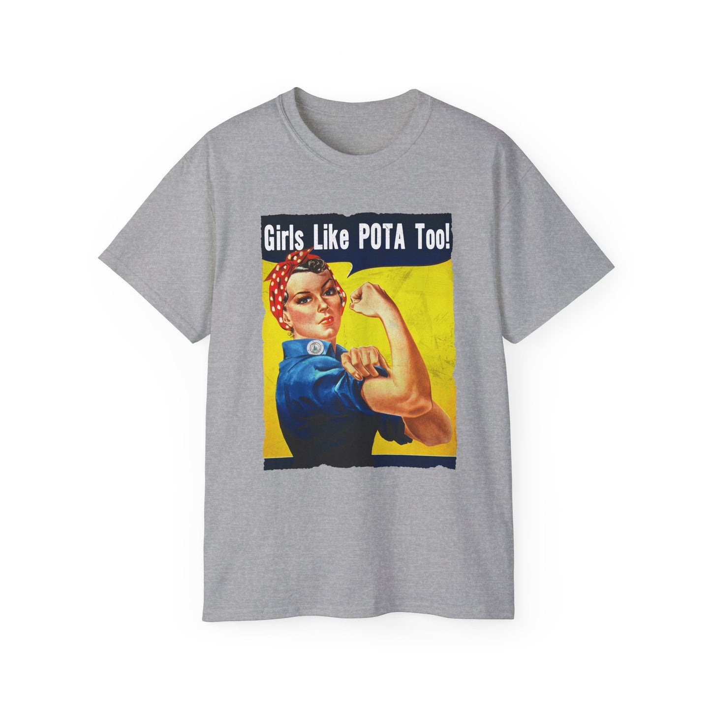 T-Shirt, Rosie the Riveter, Girls Like POTA Too