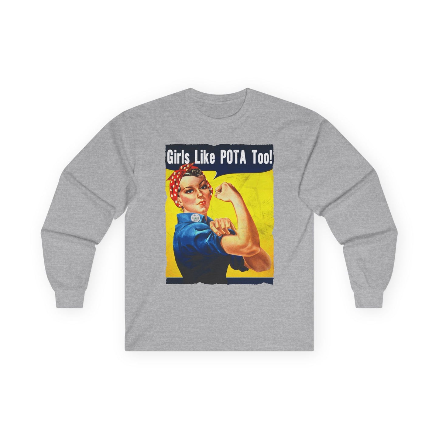 Long Sleeve, Rosie the Riveter, Girls Like POTA Too