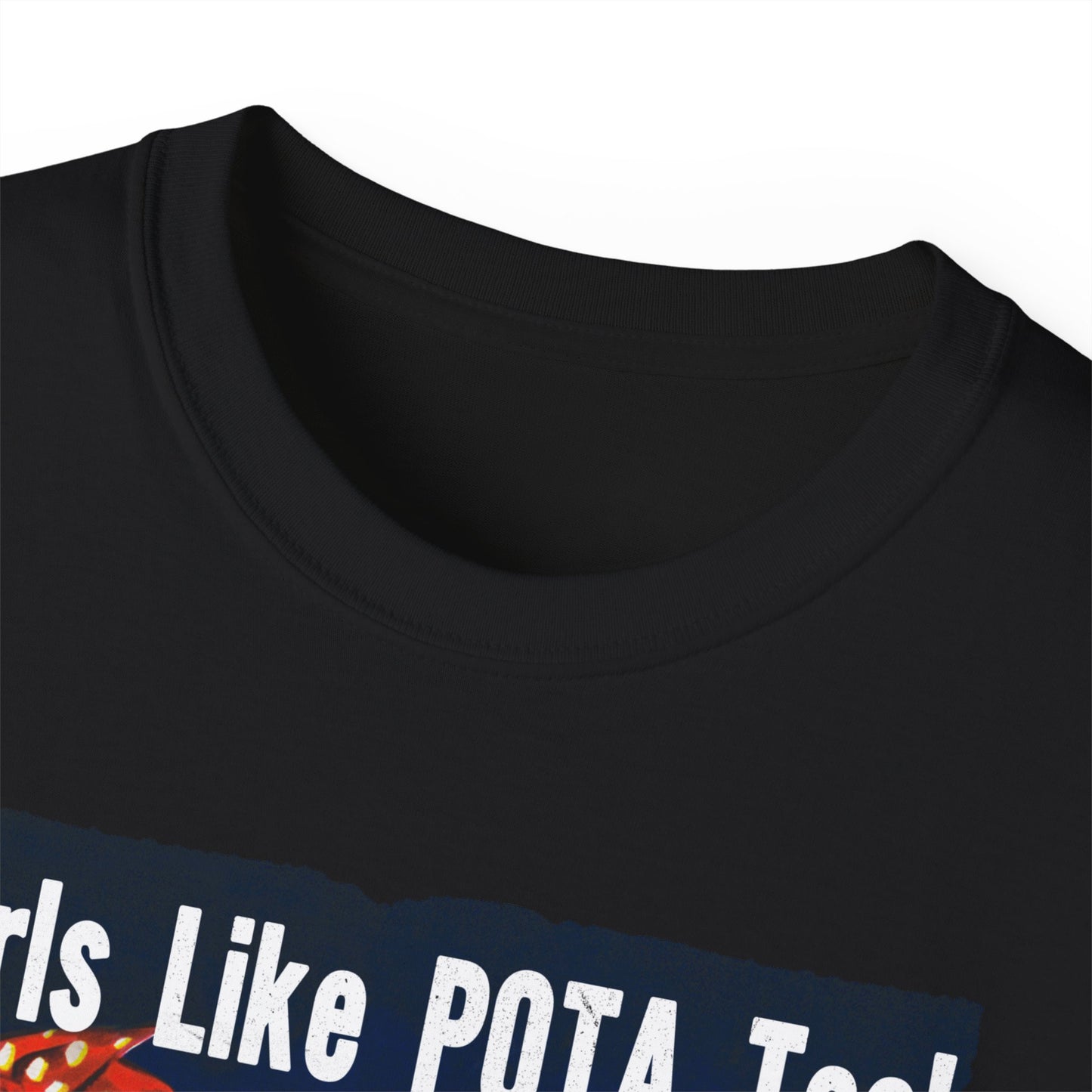 T-Shirt, Rosie the Riveter, Girls Like POTA Too